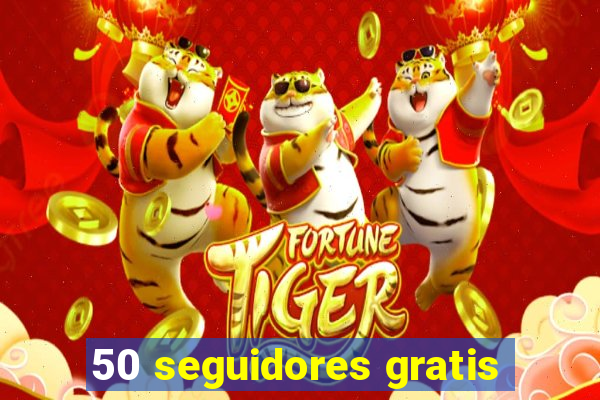 50 seguidores gratis